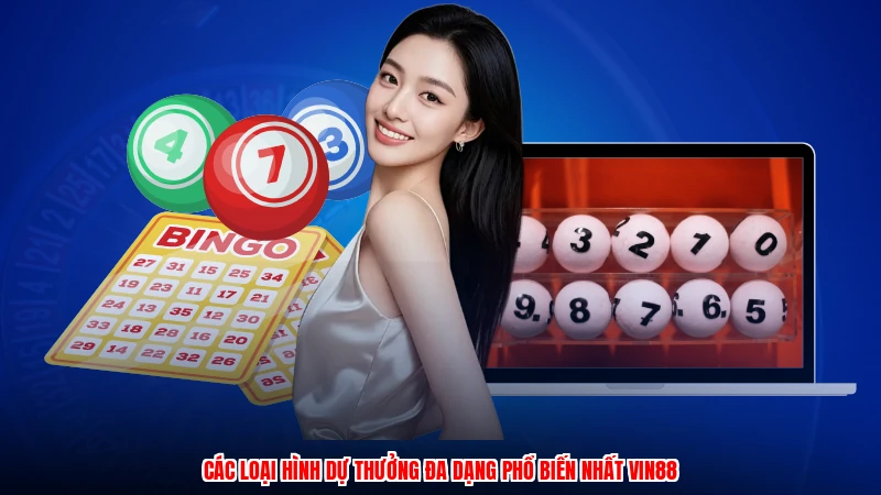 Các loại hình dự thưởng đa dạng phổ biến nhất VIN88