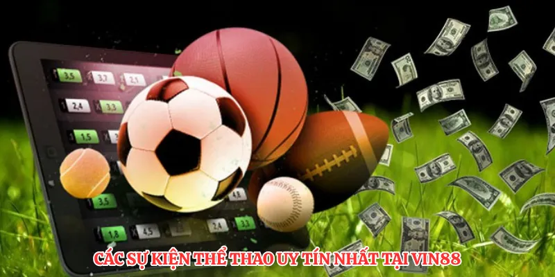 Các sự kiện thể thao uy tín nhất tại VIN88