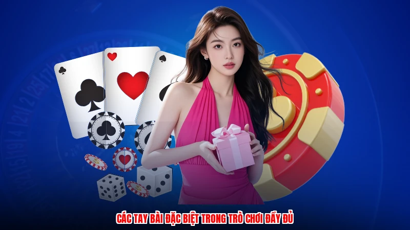 Các tay bài đặc biệt trong trò chơi đầy đủ