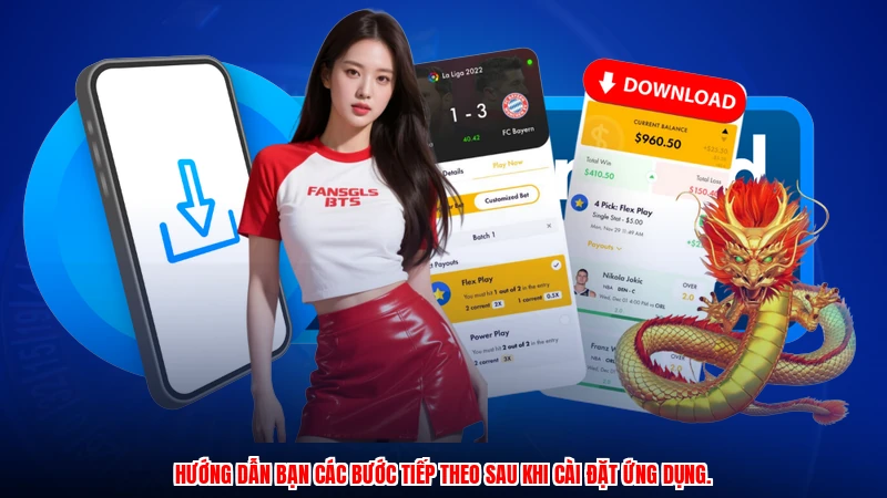 Hướng dẫn bạn các bước tiếp theo sau khi cài đặt ứng dụng.