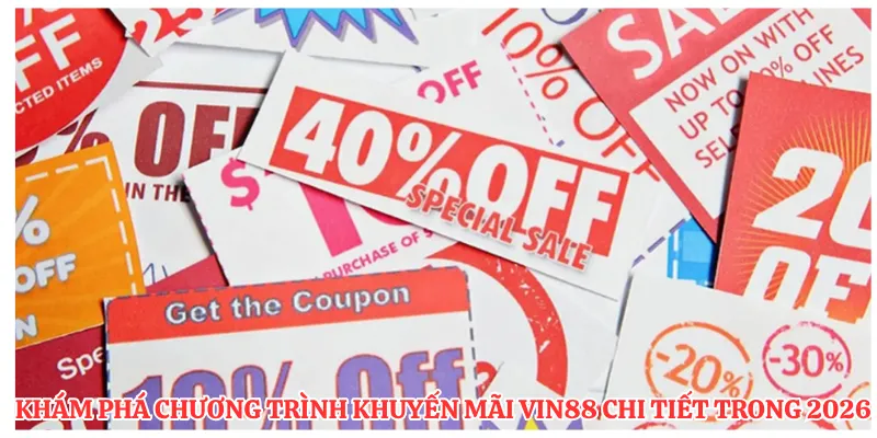 Khám phá chương trình khuyến mãi Vin88 chi tiết trong 2026