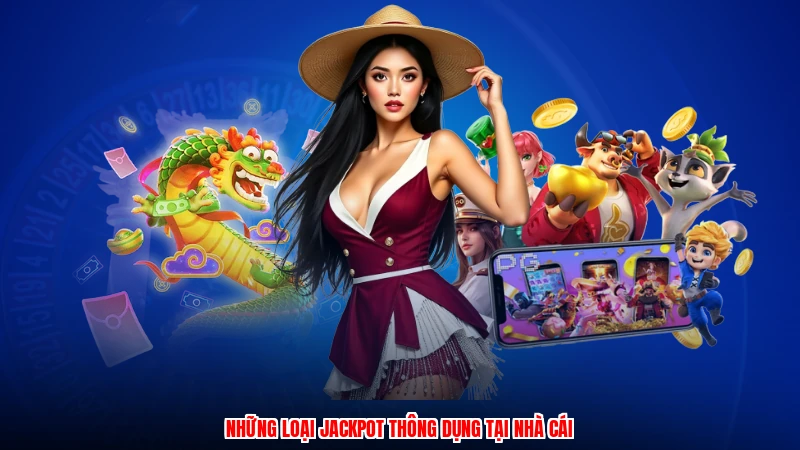 Những loại jackpot thông dụng tại nhà cái